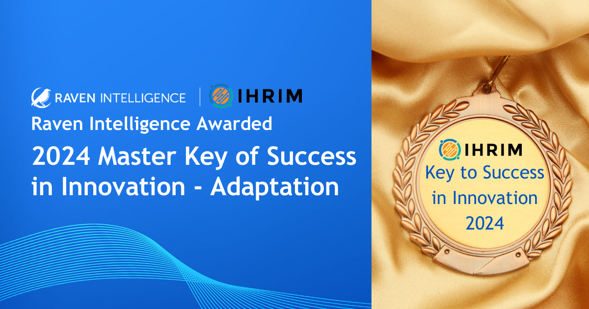 Raven Intelligence Awarded IHRIM's 2024 Master Key of Success in Innovation