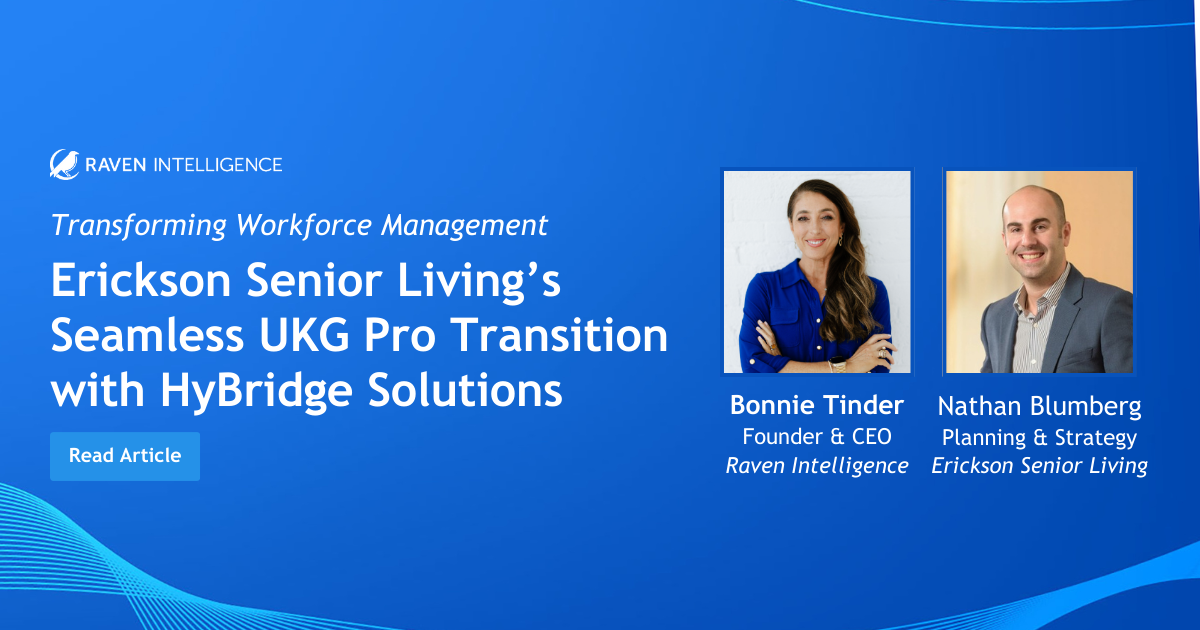 Transforming Workforce Management: Erickson Senior Living’s Seamless UKG Pro Transition with HyBridge Solutions